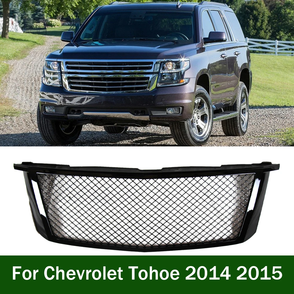For Chevrolet Tohoe 2014 2015 Front Bumper Grill Hood Grille Auto Racing Car Grills High Quality Direct Replacement Grille
For Chevrolet Tohoe 2014 2015 Front Bumper Grill Hood Grille Auto Racing Car Grills High Quality Direct Replacement Grille