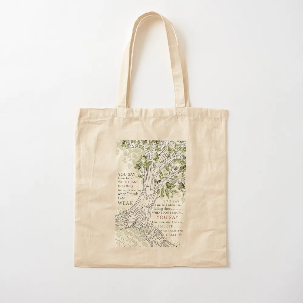 You Say Lauren Daigle Tree - You Say I Am Loved When I Can't Feel A Thing Tote Bag
You Say Lauren Daigle Tree - You Say I Am Loved When I Can't Feel A Thing Tote Bag