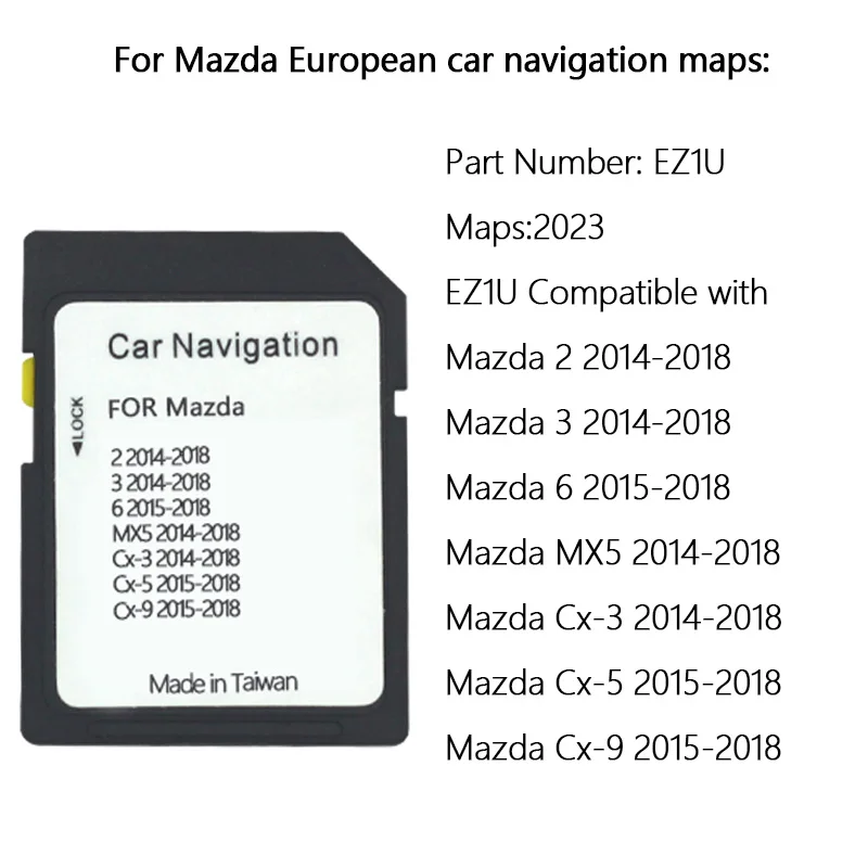 GPS SD card for Mazda EZ1U/2/3/6/CX3/CX5/MX5/CX9 navigation map SD card only in Europe and the UK
GPS SD card for Mazda EZ1U/2/3/6/CX3/CX5/MX5/CX9 navigation map SD card only in Europe and the UK