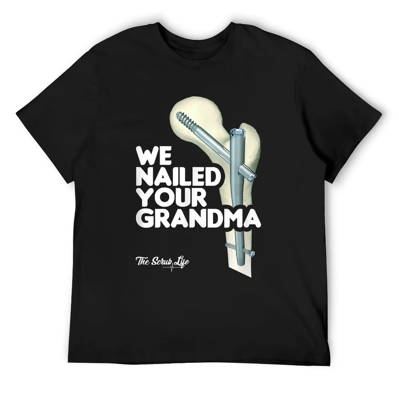We Nailed Your Grandma, Scrub Tech - Funny Ortho Hip Surgery T-Shirt anime t shirts summer 2025 clothes for men
We Nailed Your Grandma, Scrub Tech - Funny Ortho Hip Surgery T-Shirt anime t shirts summer 2025 clothes for men