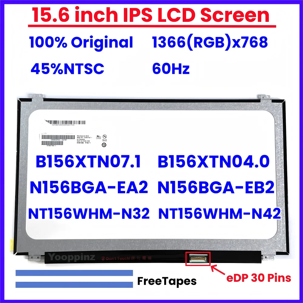 15.6 Inch LCD Screen B156XTN07.1 B156XTN04.0 N156BGA-EA2 N156BGA-EB2 NT156WHM-N32 NT156WHM-N42 Display Panel eDP 30 Pins
15.6 Inch LCD Screen B156XTN07.1 B156XTN04.0 N156BGA-EA2 N156BGA-EB2 NT156WHM-N32 NT156WHM-N42 Display Panel eDP 30 Pins