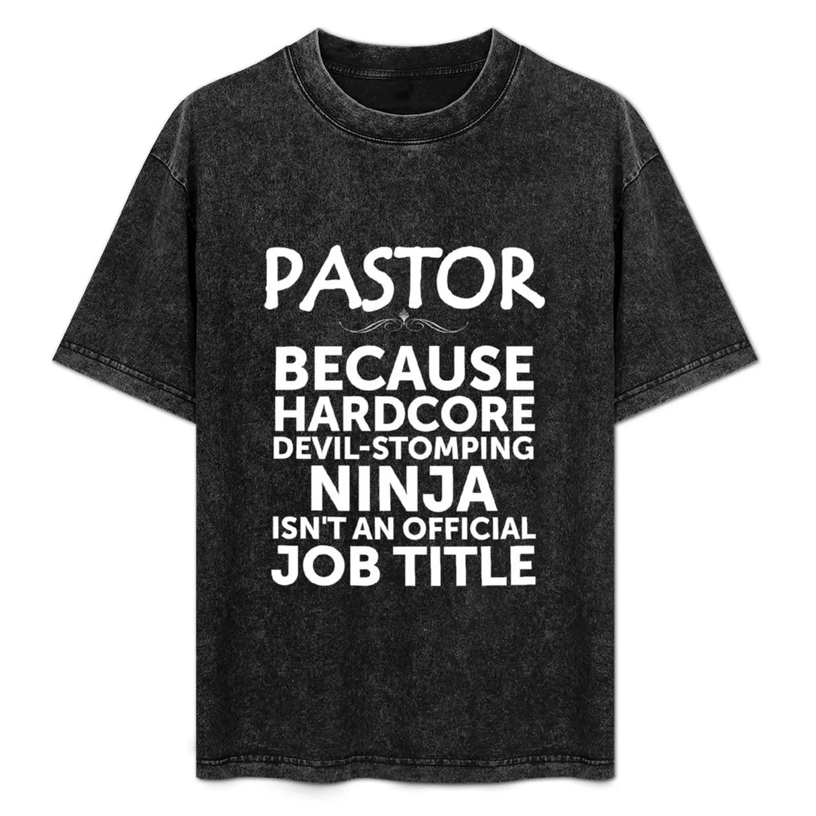 Pastor - Because Devil Stomping Ninja Isn't An Official Job Title T-Shirt Casual Breathable Short Sleeve Top
Pastor - Because Devil Stomping Ninja Isn't An Official Job Title T-Shirt Casual Breathable Short Sleeve Top
