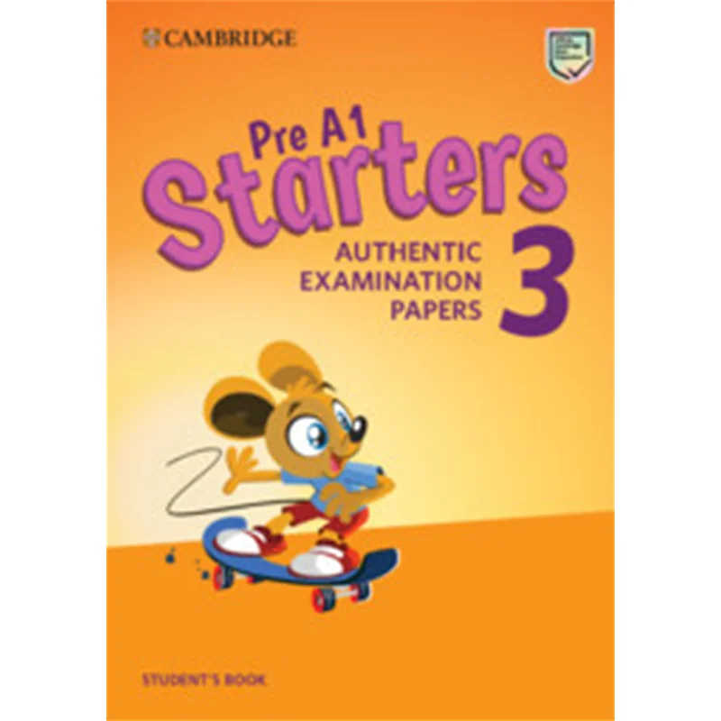 Pre A1 Starters 3 Students Book Authentic Examination Papers Cambridge University Press 9781108465113
Pre A1 Starters 3 Students Book Authentic Examination Papers Cambridge University Press 9781108465113