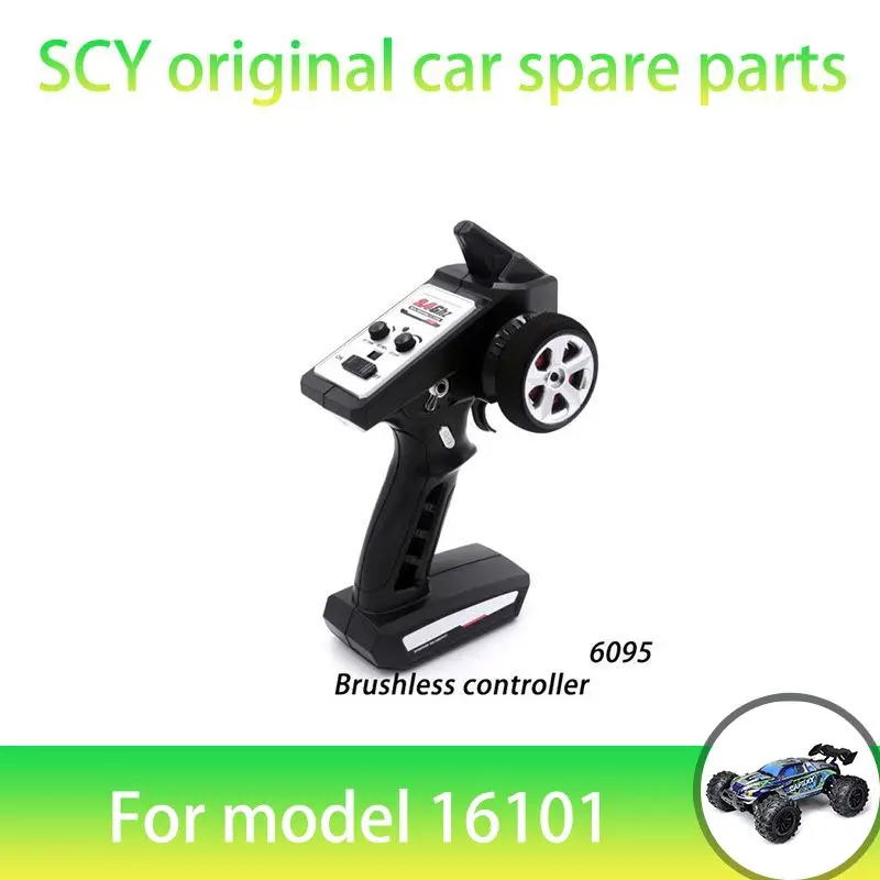 SCY 16101 1/16 RC Car Original Spare Parts 6095 Brushless Remote Control Suitable for SCY 16101 16101 16103 Car
SCY 16101 1/16 RC Car Original Spare Parts 6095 Brushless Remote Control Suitable for SCY 16101 16101 16103 Car