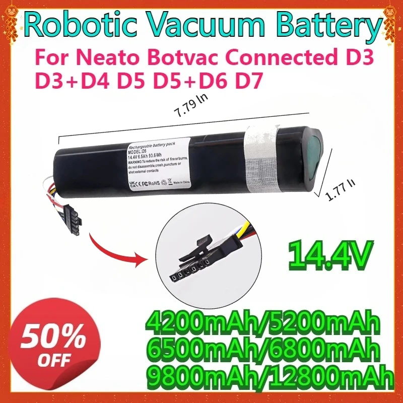 For Neato Botvac Connected D3 D3+D4 D5 D5+D6 D7 Robotic Vacuum Cleaners New Replacement Battery 14.4v 6500mAh 9800mAh 12800mAh
For Neato Botvac Connected D3 D3+D4 D5 D5+D6 D7 Robotic Vacuum Cleaners New Replacement Battery 14.4v 6500mAh 9800mAh 12800mAh