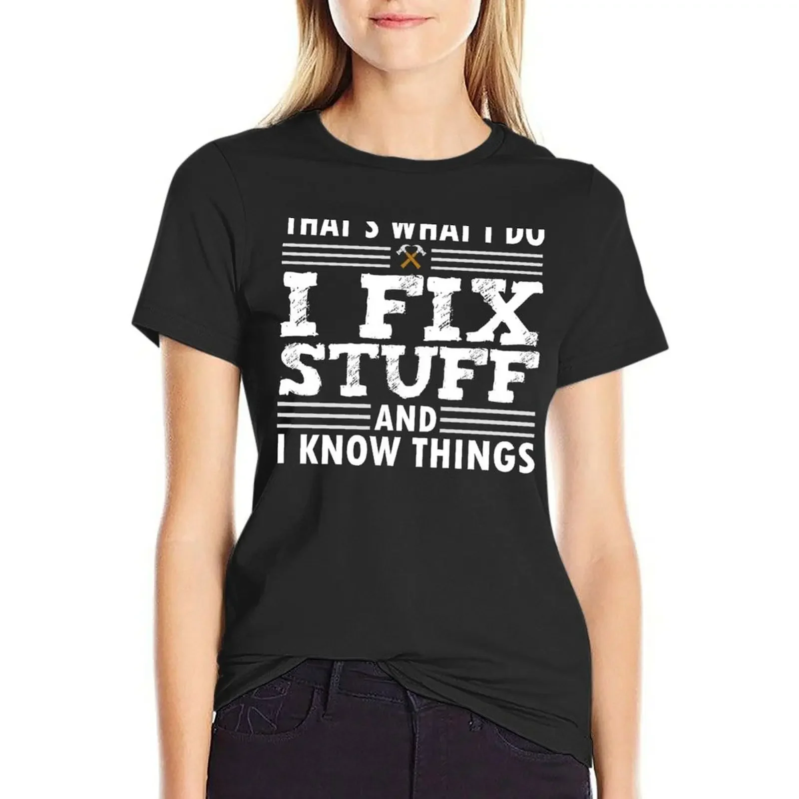 That's What I Do I Fix Stuff And I Know Things T-shirt tees summer top tight shirts for Women
That's What I Do I Fix Stuff And I Know Things T-shirt tees summer top tight shirts for Women