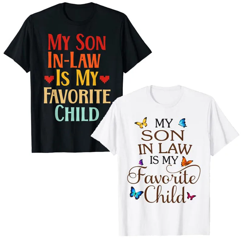My Son-In-Law Is My-Favorite Child Butterfly Family T-Shirt Funny Wedding Engagement Party Graphic Tee Tops Sayings Mama Gifts
My Son-In-Law Is My-Favorite Child Butterfly Family T-Shirt Funny Wedding Engagement Party Graphic Tee Tops Sayings Mama Gifts