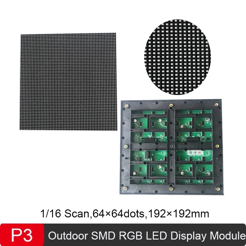 P3 Outdoor RGB LED Display Screen Module 192*192mm 1/16Scan 64*64dot High Brightness Outdoor waterproof IP65 LED Panel
P3 Outdoor RGB LED Display Screen Module 192*192mm 1/16Scan 64*64dot High Brightness Outdoor waterproof IP65 LED Panel
