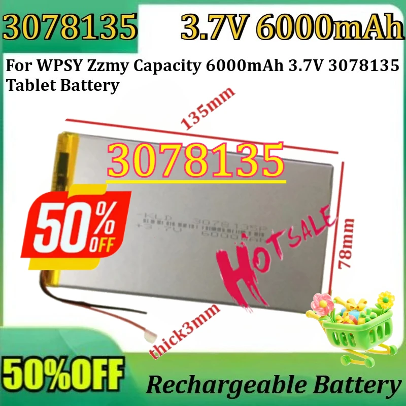 New 3078135 High Quality Replaceable Battery for WPSY Zzmy Capacity 6000mAh 3.7V 3078135 Tablet Battery
New 3078135 High Quality Replaceable Battery for WPSY Zzmy Capacity 6000mAh 3.7V 3078135 Tablet Battery