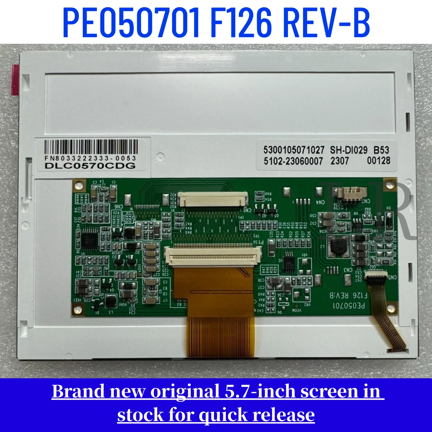 PE050701 F126 REV-B brand new 5.7-inch LCD display universal model
PE050701 F126 REV-B brand new 5.7-inch LCD display universal model