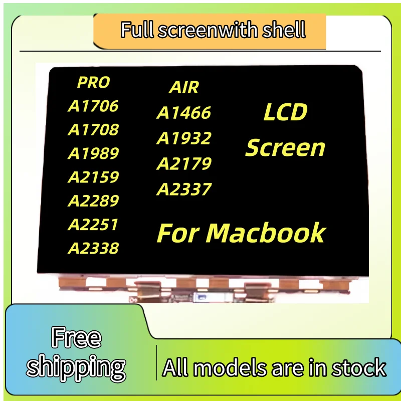 Original LCD Display Screen For Macbook A1706 A1708 A1989 A2159 A2251 A2289 A2338 A3241 A3240 A1466 A1932 A2179 A2337 A2681
Original LCD Display Screen For Macbook A1706 A1708 A1989 A2159 A2251 A2289 A2338 A3241 A3240 A1466 A1932 A2179 A2337 A2681