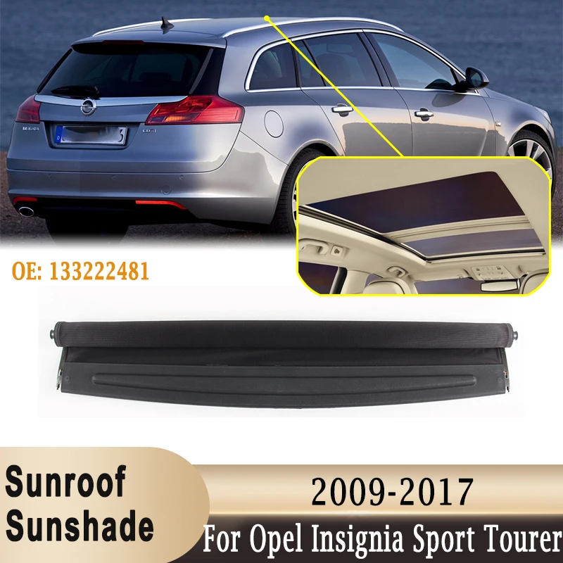 133222481 Panoramic Sunroof Curtain Skylight Sunshade Roller Cover Black Grey Beige for Opel Insignia Sport Tourer 2009-2017
133222481 Panoramic Sunroof Curtain Skylight Sunshade Roller Cover Black Grey Beige for Opel Insignia Sport Tourer 2009-2017
