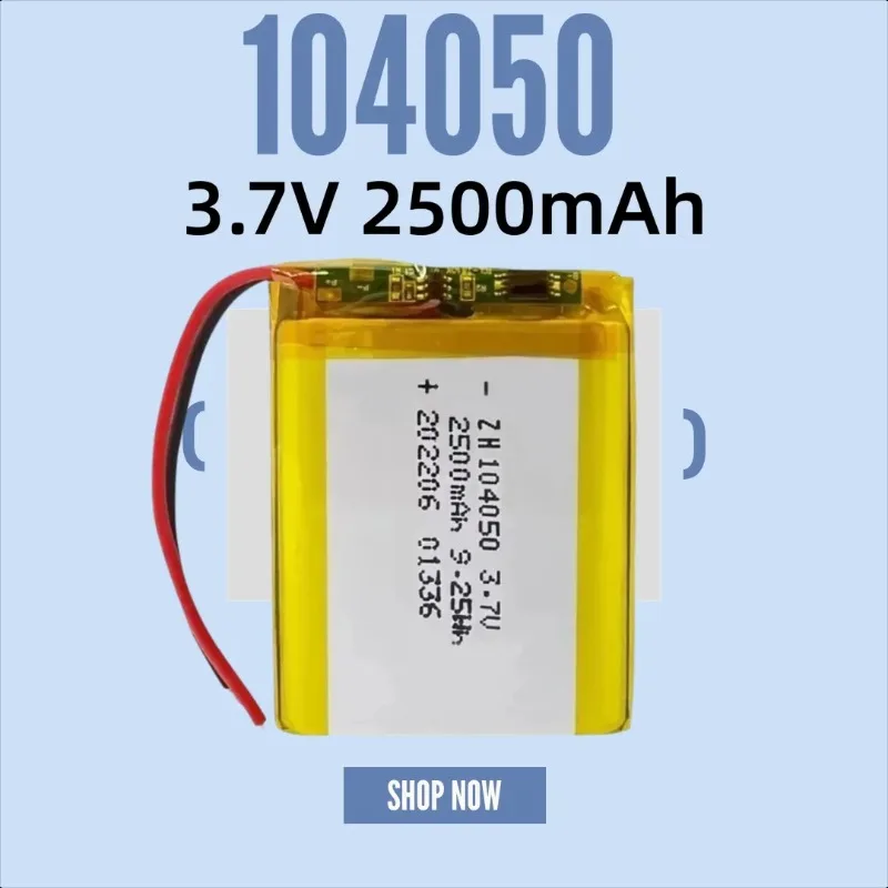 104050 3.7V 2500mAh for Camera Walkie-talkie GPS navigator Bluetooth Headset Polymer Lithium Rechargeable Battery
104050 3.7V 2500mAh for Camera Walkie-talkie GPS navigator Bluetooth Headset Polymer Lithium Rechargeable Battery