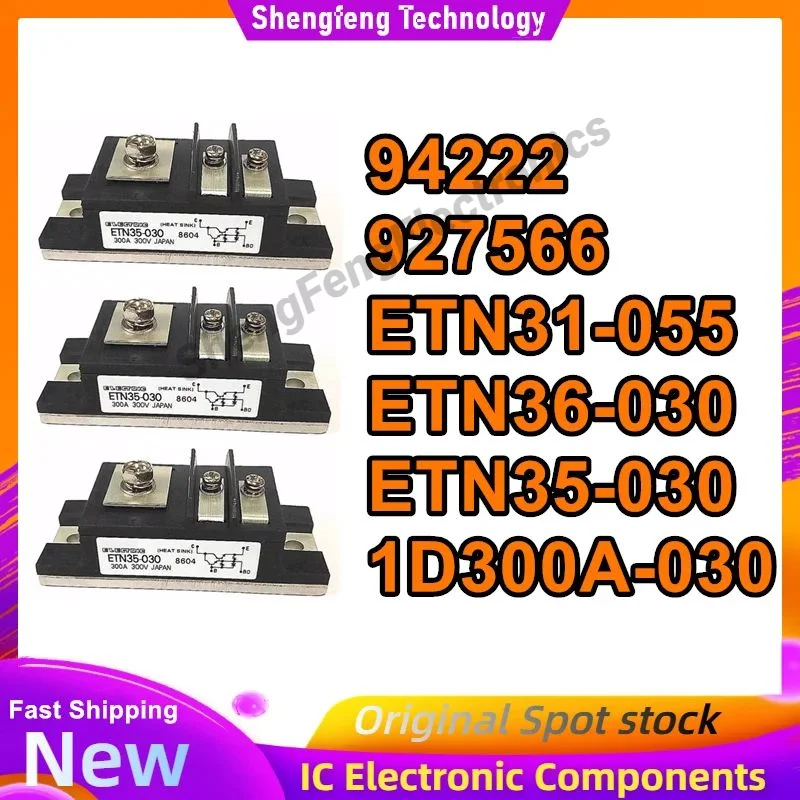 94222 927566 ETN31-055 ETN36-030 ETN35-030 1D300A-030 IGBT Module New Original
94222 927566 ETN31-055 ETN36-030 ETN35-030 1D300A-030 IGBT Module New Original