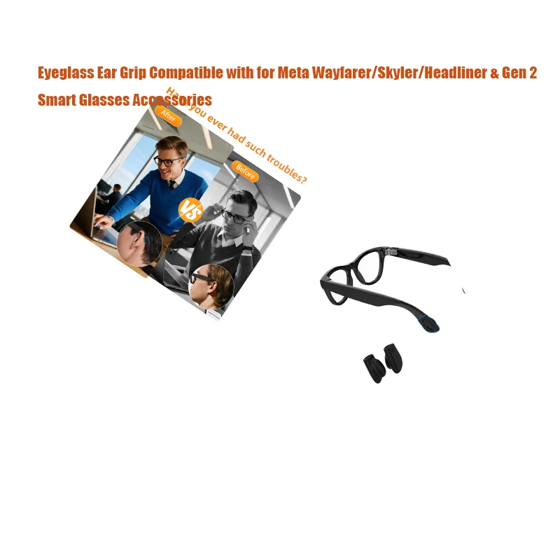 Eyeglass Ear Grip Compatible with for Meta Wayfarer/Skyler/Headliner & Gen 2 Smart Glasses Accessories, Anti-Slip Silicone
Eyeglass Ear Grip Compatible with for Meta Wayfarer/Skyler/Headliner & Gen 2 Smart Glasses Accessories, Anti-Slip Silicone