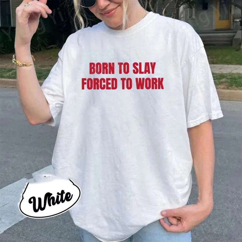 Born to Slay Forceo to Work Red Letter T Shirt Menwomen's Funny Printing T-shirt Casual Cotton Streetwear Fashion Couple T Shirt
Born to Slay Forceo to Work Red Letter T Shirt Menwomen's Funny Printing T-shirt Casual Cotton Streetwear Fashion Couple T Shirt