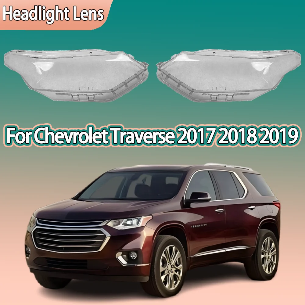 For Chevrolet Traverse 2017 2018 2019 Car Accessories Headlight Lens Cover Headlamp Shell Lampshade Transparent Shade Mask Glass 
For Chevrolet Traverse 2017 2018 2019 Car Accessories Headlight Lens Cover Headlamp Shell Lampshade Transparent Shade Mask Glass