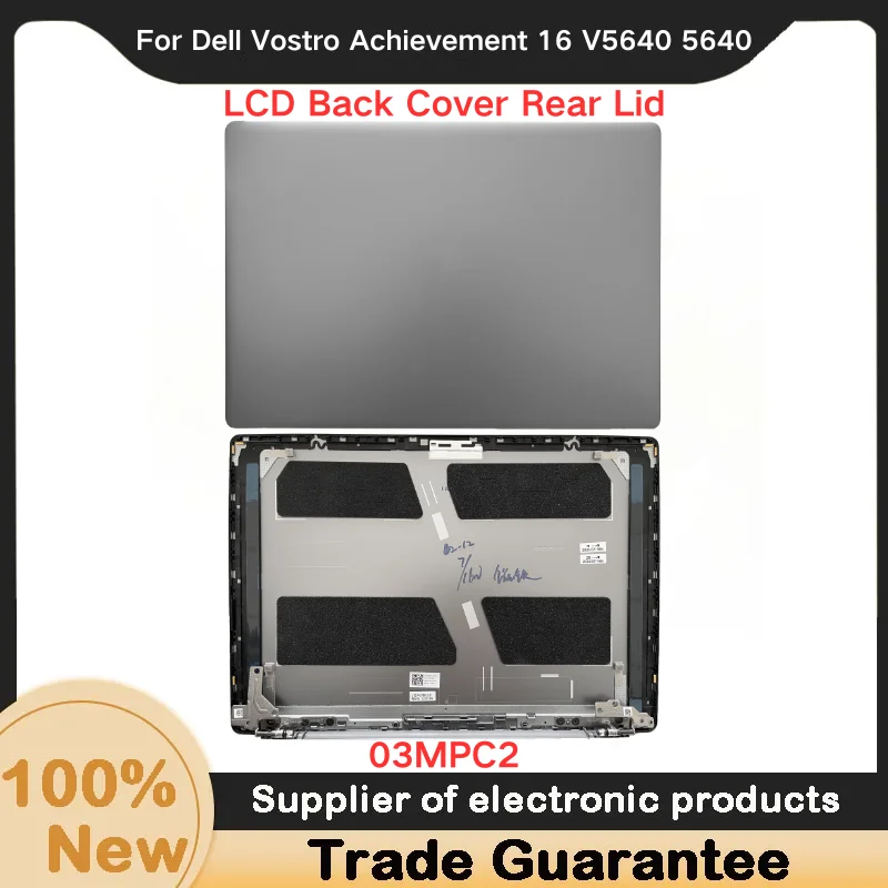 New For Dell Vostro Achievement 16 V5640 5640 A Shell LCD Back Cover Rear Lid LCD Case A Cover 03MPC2
New For Dell Vostro Achievement 16 V5640 5640 A Shell LCD Back Cover Rear Lid LCD Case A Cover 03MPC2