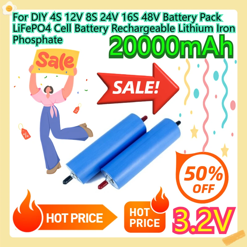 For DIY 4S 12V 8S 24V 16S 48V Battery Pack LiFePO4 Cell Battery Rechargeable Lithium Iron Phosphate 20000mAh 3.2V
For DIY 4S 12V 8S 24V 16S 48V Battery Pack LiFePO4 Cell Battery Rechargeable Lithium Iron Phosphate 20000mAh 3.2V