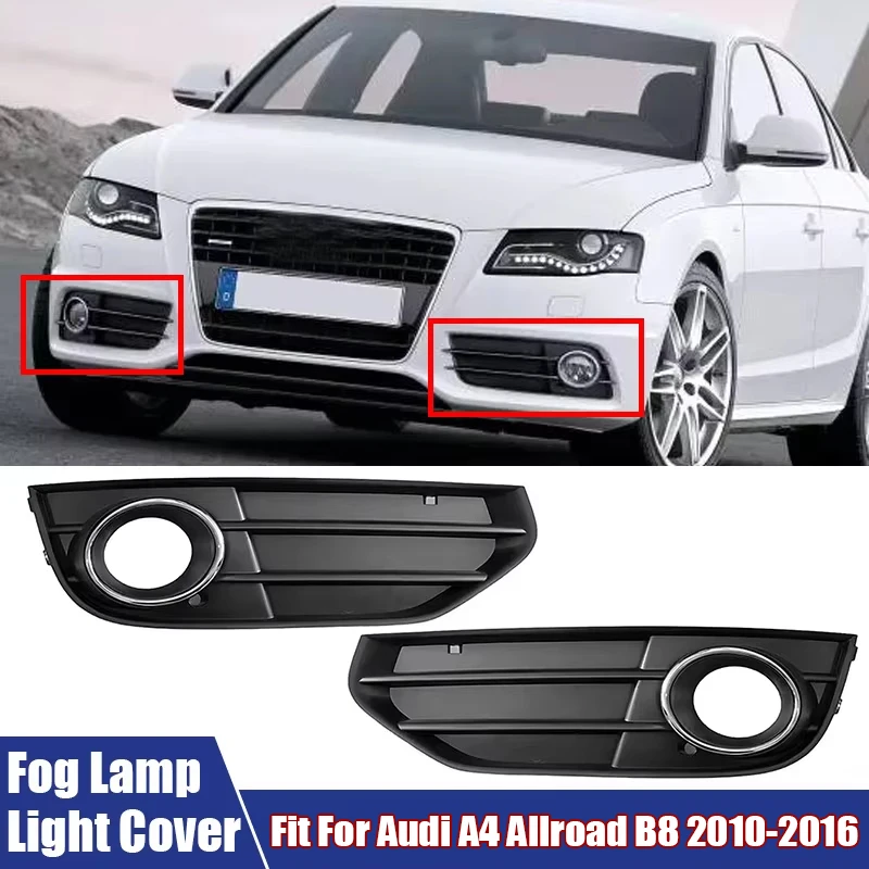 Car Front Bumper Fog Light Cover For Audi A4 B8 Allroad 2010-2016 Car Accessories Fog Lamp Shell #8K0807681J01C, 8K0807682J01C
Car Front Bumper Fog Light Cover For Audi A4 B8 Allroad 2010-2016 Car Accessories Fog Lamp Shell #8K0807681J01C, 8K0807682J01C