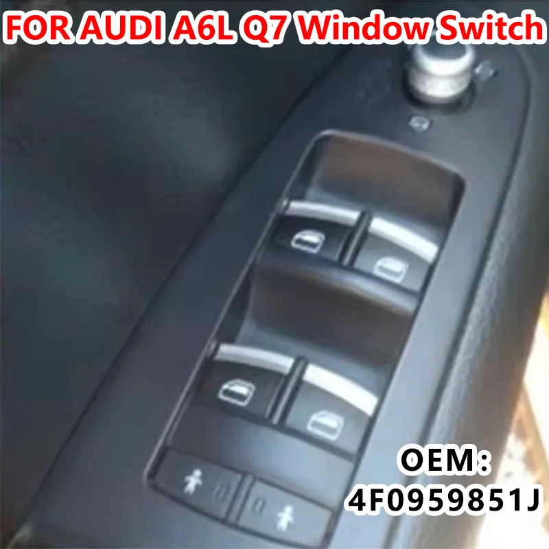 4F0959851J For Audi Q7 2010 2011 2015 Left Front Window Electric Glass Lift Switch Main Control Button 4F0 959 851 J
4F0959851J For Audi Q7 2010 2011 2015 Left Front Window Electric Glass Lift Switch Main Control Button 4F0 959 851 J