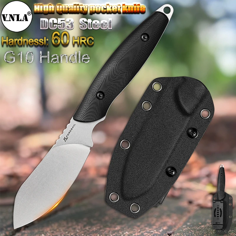 VNLA DC53 Steel Blade knife G10 Handle Sharp fixed blade Camping on foot fishing Outdoor Survival Cutting Hunting Portable knife 
VNLA DC53 Steel Blade knife G10 Handle Sharp fixed blade Camping on foot fishing Outdoor Survival Cutting Hunting Portable knife
