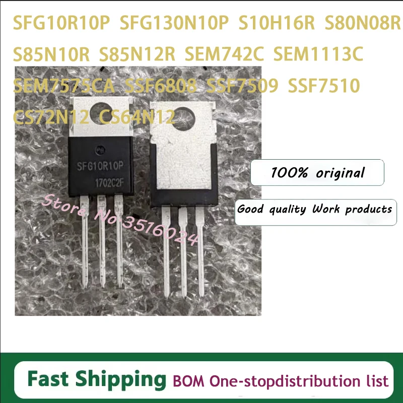 10PCS SFG10R10P SFG130N10P S10H16R S80N08R S85N10R S85N12R SEM742C SEM1113C SEM7575CA SSF6808 SSF7509 SSF7510 CS72N12 CS64N12
10PCS SFG10R10P SFG130N10P S10H16R S80N08R S85N10R S85N12R SEM742C SEM1113C SEM7575CA SSF6808 SSF7509 SSF7510 CS72N12 CS64N12