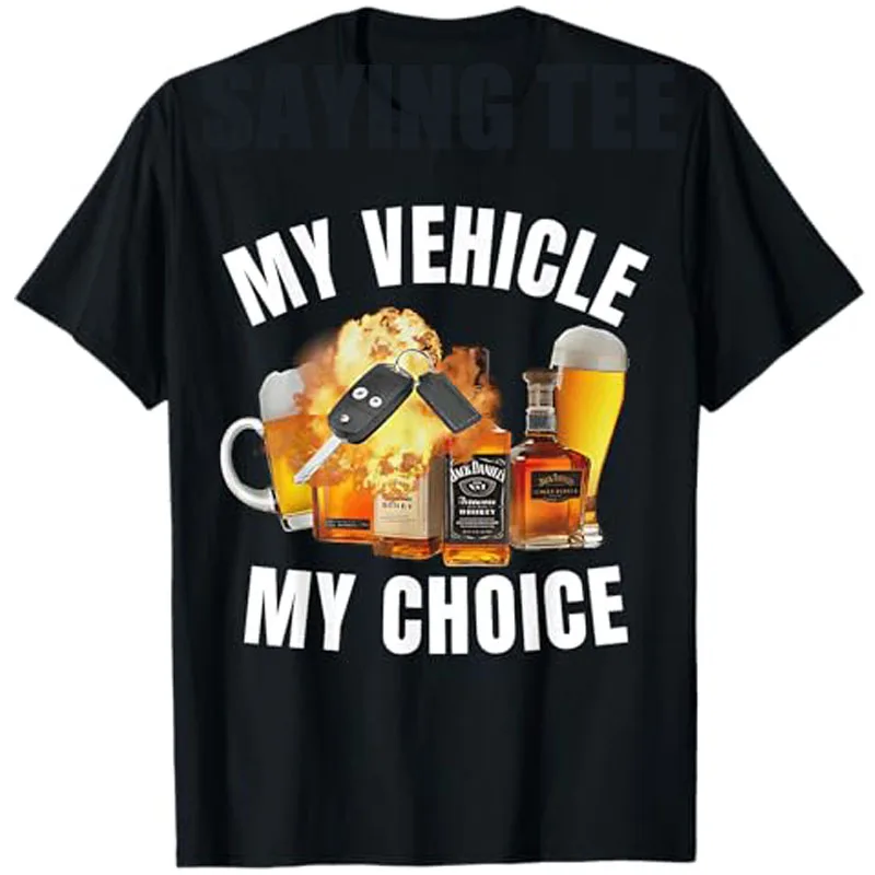 My Vehicle My Choice - Funny T-Shirt Driving Car Drinker Graphic Outfit Beer Lover Drinking Saying Tee Novelty Street Y2k Top 
My Vehicle My Choice - Funny T-Shirt Driving Car Drinker Graphic Outfit Beer Lover Drinking Saying Tee Novelty Street Y2k Top