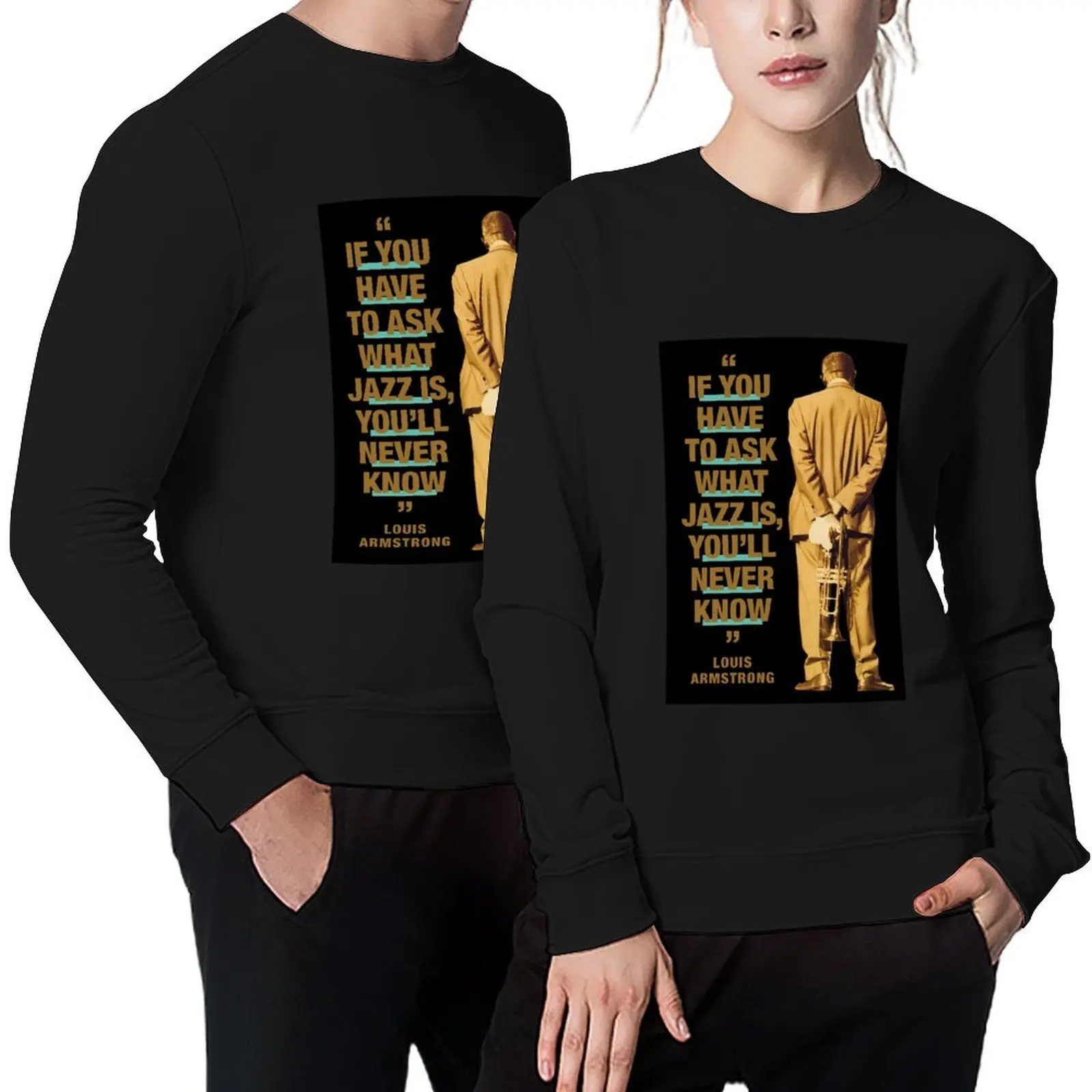 Louis Armstrong - Jazz Quotes If You Have To Ask What Jazz Is, You'll Never Know Pullover korean clothes sweatshirt male
Louis Armstrong - Jazz Quotes If You Have To Ask What Jazz Is, You'll Never Know Pullover korean clothes sweatshirt male