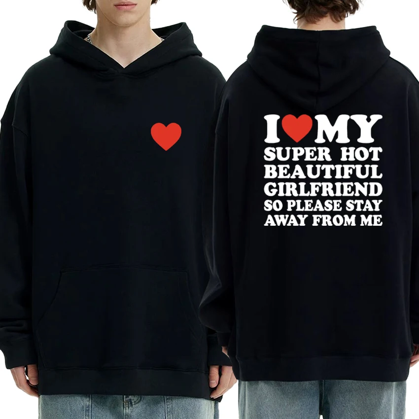 I Love My Super Hot Girlfriend So Please Stay Away From Me Graphic Pullover Fleece Men Women streetwear Hoodie Unisex Sweatshirt
I Love My Super Hot Girlfriend So Please Stay Away From Me Graphic Pullover Fleece Men Women streetwear Hoodie Unisex Sweatshirt