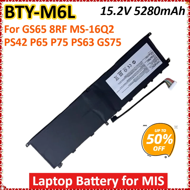 BTY-M6L 15.2V 5280mAh 80.25Wh Laptop Battery for MIS GS65 GS75 Stealth Thin PS63 P65 P75 8RF for Creator 8RC 9SC MS-16Q3 MS-16Q2
BTY-M6L 15.2V 5280mAh 80.25Wh Laptop Battery for MIS GS65 GS75 Stealth Thin PS63 P65 P75 8RF for Creator 8RC 9SC MS-16Q3 MS-16Q2