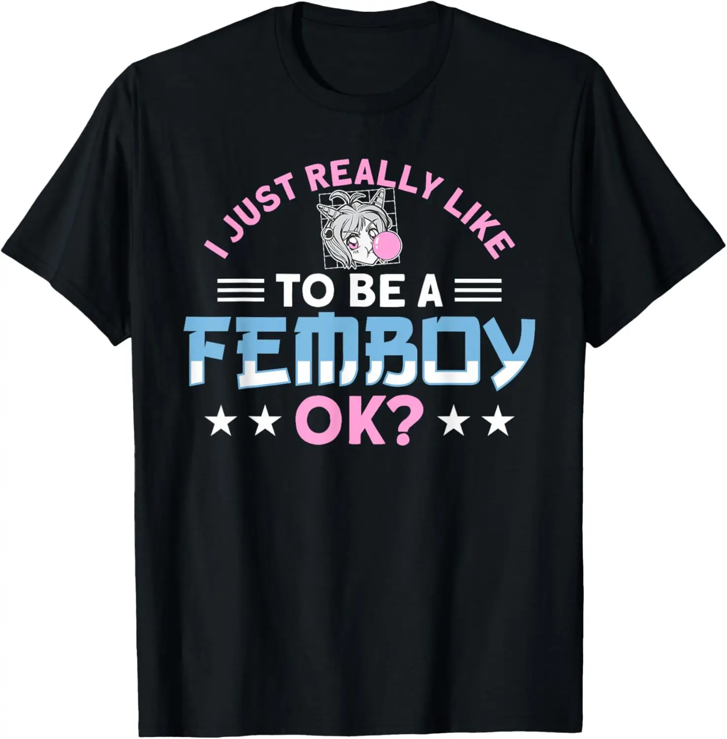 I Just Really Like To Be A Femboy Ok Anime Femboy T-Shirt 
I Just Really Like To Be A Femboy Ok Anime Femboy T-Shirt