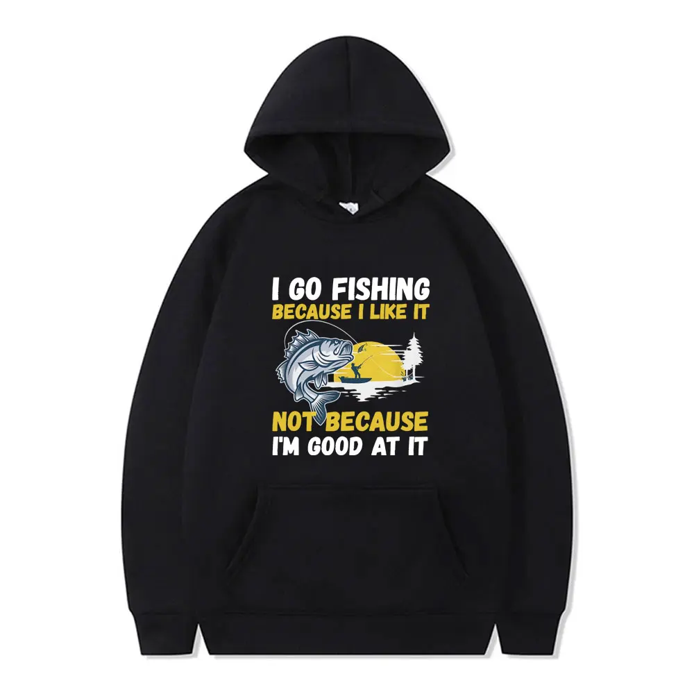 Funny I Go Fishing Because I Like It Not Because I'm Good At It Parody Hoodie Men Women's Oversized Pullover Male Cotton Hoodies
Funny I Go Fishing Because I Like It Not Because I'm Good At It Parody Hoodie Men Women's Oversized Pullover Male Cotton Hoodies
