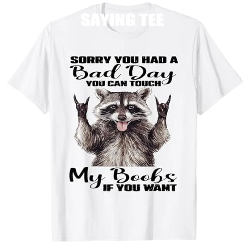 Raccoon Sorry You Had A Bad Day You Can Touch My Boobs Funny T-Shirt Humor Y2k Sarcastic Saying Tee Streetwear Tops Novelty Gift
Raccoon Sorry You Had A Bad Day You Can Touch My Boobs Funny T-Shirt Humor Y2k Sarcastic Saying Tee Streetwear Tops Novelty Gift