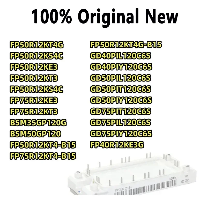 100% Tested FP75R12KT3 FP75R12KE3 FP75R12KE3 FP75R12KT3 FP50R FP50R12KE3 BSM50GP120 FP50R12KT4G-B15 FP40R12KT3G BSM35GP120G FP5
100% Tested FP75R12KT3 FP75R12KE3 FP75R12KE3 FP75R12KT3 FP50R FP50R12KE3 BSM50GP120 FP50R12KT4G-B15 FP40R12KT3G BSM35GP120G FP5