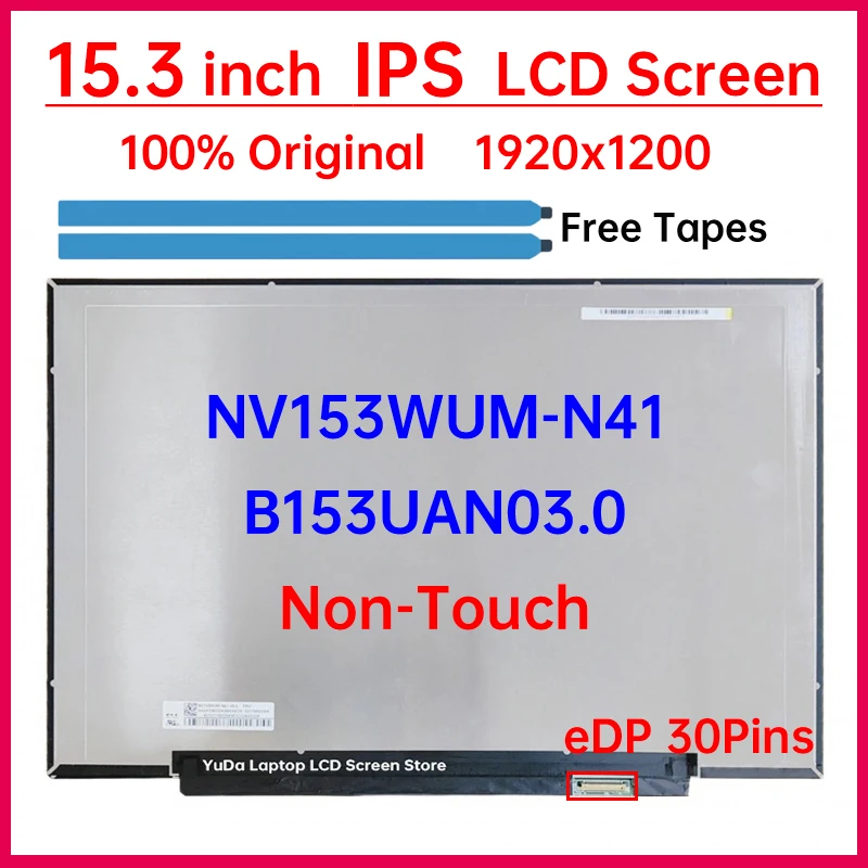15.3" Laptop LCD Screen NV153WUM-N41 B153UAN03.0 For Lenovo IdeaPad Slim 3 15AHP10 15IRH10 15IRH10R 15IRU10 Display Matrix Panel
15.3" Laptop LCD Screen NV153WUM-N41 B153UAN03.0 For Lenovo IdeaPad Slim 3 15AHP10 15IRH10 15IRH10R 15IRU10 Display Matrix Panel