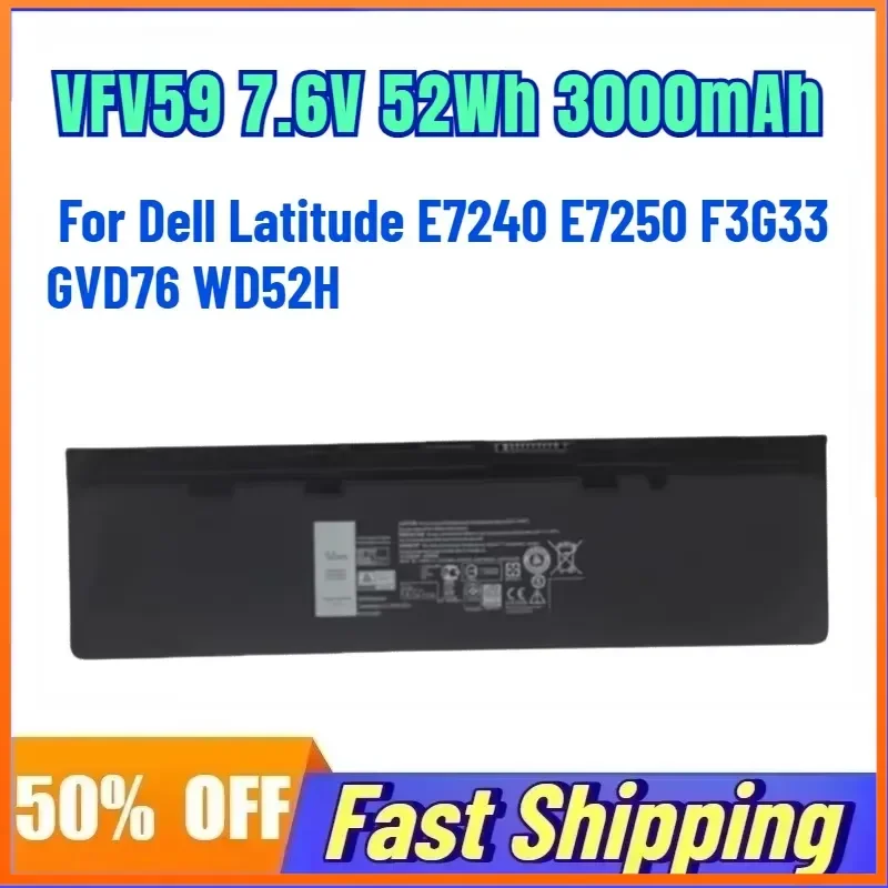 VFV59 7.6V 52Wh 3000mAh Laptop Battery for Dell Latitude E7240 E7250 F3G33 GVD76 WD52H Replace Rechargeable Battery
VFV59 7.6V 52Wh 3000mAh Laptop Battery for Dell Latitude E7240 E7250 F3G33 GVD76 WD52H Replace Rechargeable Battery