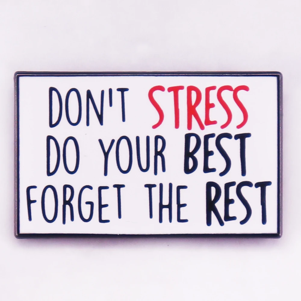 Don't Stress Do Your Best Forget The Rest Enamel Pin Stress Anxiety Quote Badge Encourage Positive Energy Jewelry
Don't Stress Do Your Best Forget The Rest Enamel Pin Stress Anxiety Quote Badge Encourage Positive Energy Jewelry