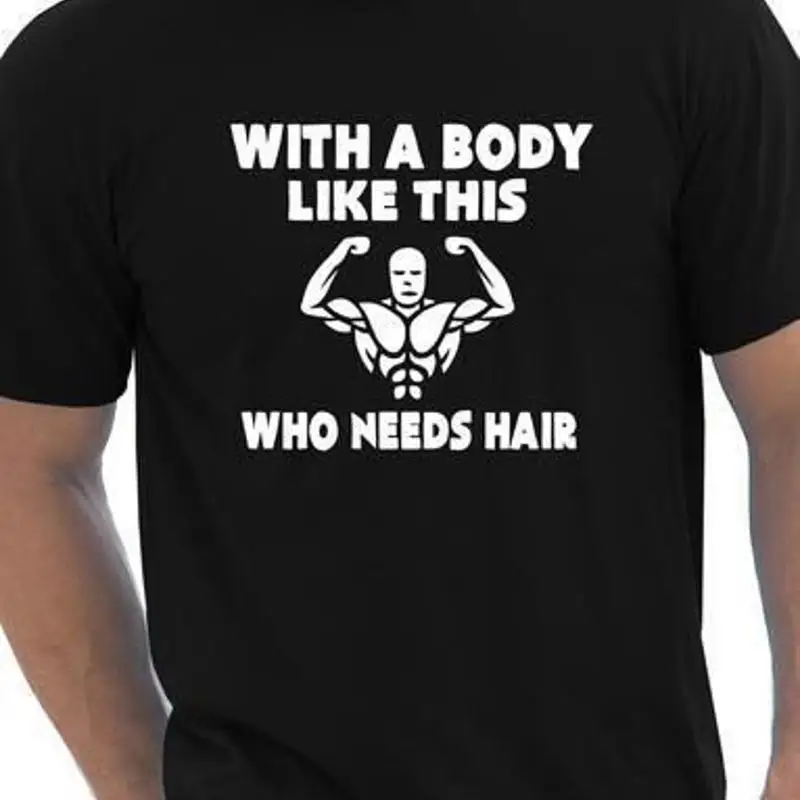 With A Body Like This Who Needs Hair Mens Funny Birthday Gift T-Shirt Size S-XXL
With A Body Like This Who Needs Hair Mens Funny Birthday Gift T-Shirt Size S-XXL