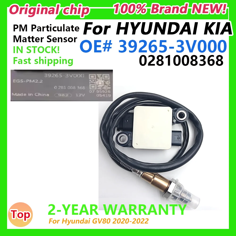 39265-3V000 0281008368 392653V000 Particulate Matter PM Sensor For Hyundai GV80 2020-2022 39265 3V000
39265-3V000 0281008368 392653V000 Particulate Matter PM Sensor For Hyundai GV80 2020-2022 39265 3V000