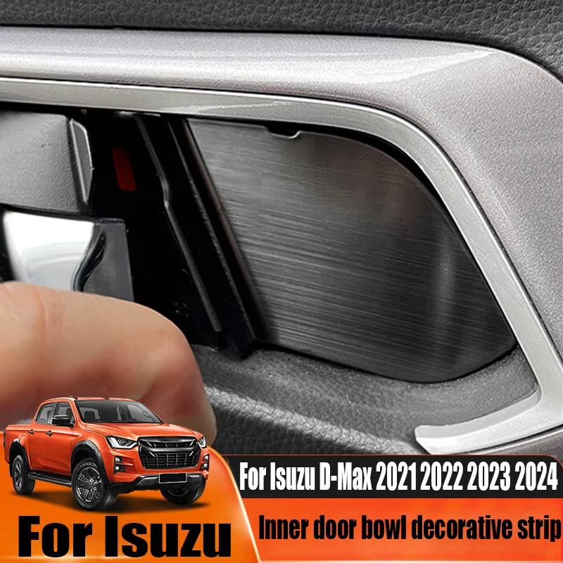 For Isuzu D-Max 2021 2022 2023 2024 stainless steel interior door bowl decorative strip automotive interior decoration products
For Isuzu D-Max 2021 2022 2023 2024 stainless steel interior door bowl decorative strip automotive interior decoration products