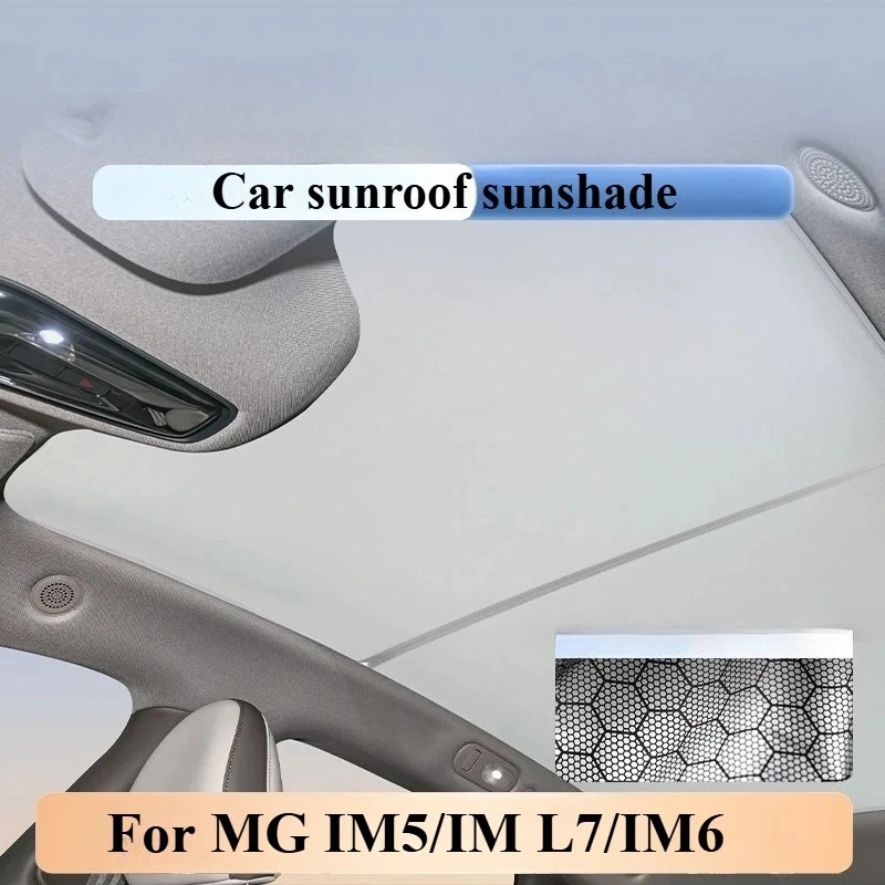 For MG IM5/IM L7/IM6 Car sunroof sunshade - sunroof sunshade heat insulation sunshade interior accessories
For MG IM5/IM L7/IM6 Car sunroof sunshade - sunroof sunshade heat insulation sunshade interior accessories