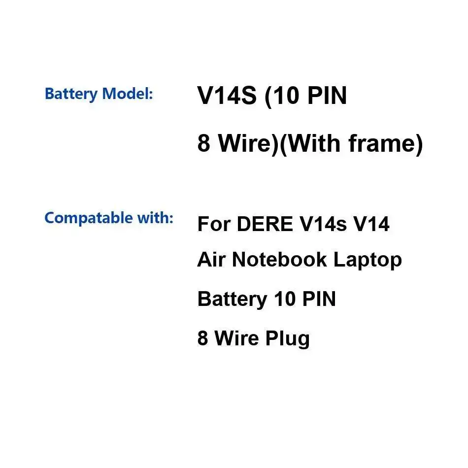 5000mAh Laptop Battery For Dere V14s V14 Air 10 Pin 8 Wire Plug With Frame Fast Charging
5000mAh Laptop Battery For Dere V14s V14 Air 10 Pin 8 Wire Plug With Frame Fast Charging