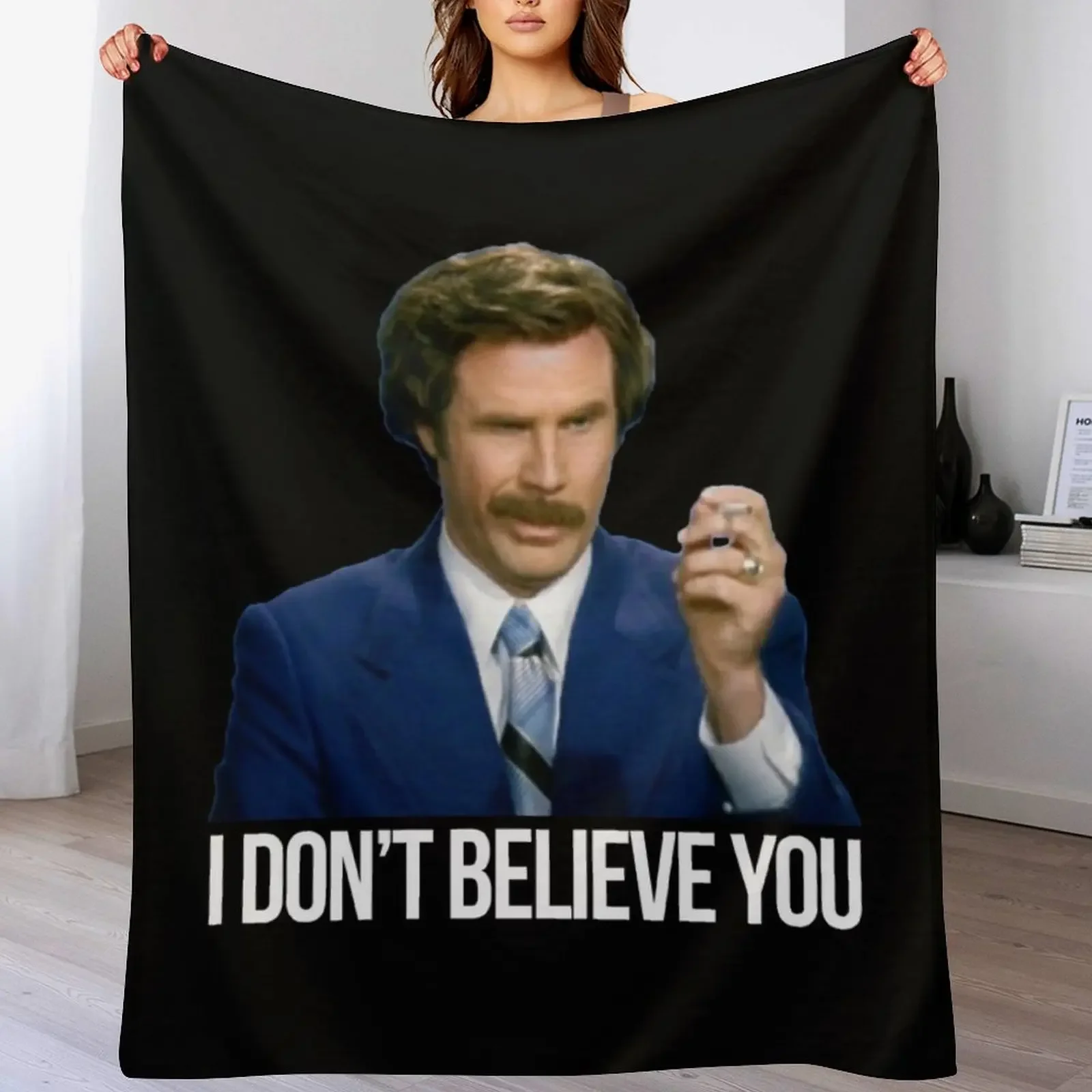 I don't believe you | Ron Burgundy | Anchorman Throw Blanket Multi Use Warm Blanket for Living Room Bedroom
I don't believe you | Ron Burgundy | Anchorman Throw Blanket Multi Use Warm Blanket for Living Room Bedroom