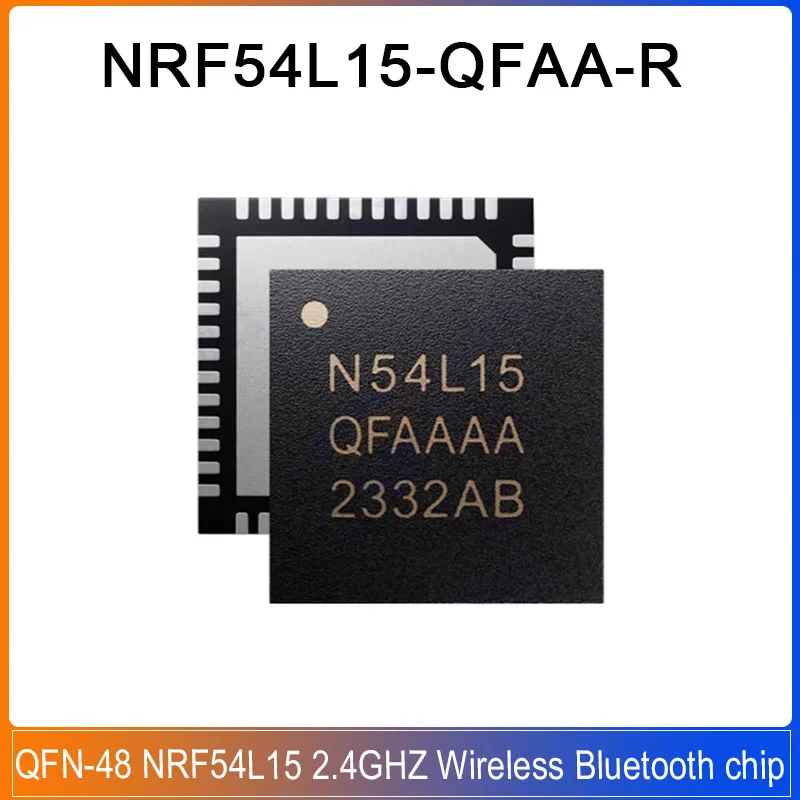 NRF54L15-QFAA-R QFN-48 NRF54L15 QFAA R NRF54L15 2.4GHZ Wireless Bluetooth chip
NRF54L15-QFAA-R QFN-48 NRF54L15 QFAA R NRF54L15 2.4GHZ Wireless Bluetooth chip