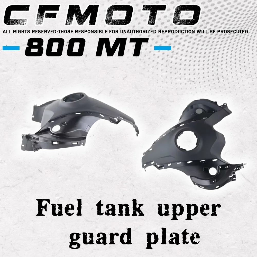 Оригинальные детали мотоцикла, верхняя защита топливного бака, средняя защита, дефлекторная пластина для CFMOTO 800MT MT800 2023 2024 
Оригинальные детали мотоцикла, верхняя защита топливного бака, средняя защита, дефлекторная пластина для CFMOTO 800MT MT800 2023 2024
