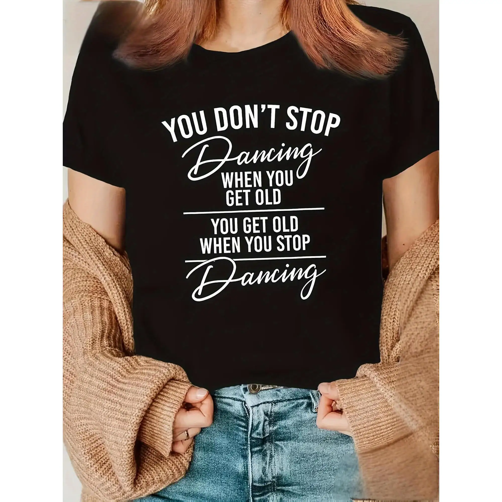 Motivational and Trendy Tee: Embrace Youthful Spirit with "You Get Old When You Stop Dancing" Print
Motivational and Trendy Tee: Embrace Youthful Spirit with "You Get Old When You Stop Dancing" Print