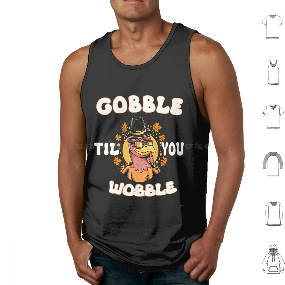 Gobble Gobble Till You Wobble Turchia Ringraziamento Maglietta Tank Tops Vest Sleeveless Gobble Till You Wobble Thanksgiving
Gobble Gobble Till You Wobble Turchia Ringraziamento Maglietta Tank Tops Vest Sleeveless Gobble Till You Wobble Thanksgiving
