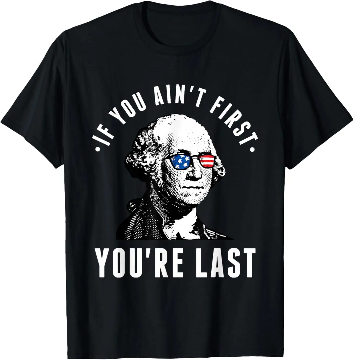 If You Ain't First You're Last Independence Day 4Th Of July T-Shirt Independence day,American Flag,Merica Rock,4th of July T-Shirt,Funny,Patriotic
If You Ain't First You're Last Independence Day 4Th Of July T-Shirt Independence day,American Flag,Merica Rock,4th of July T-Shirt,Funny,Patriotic