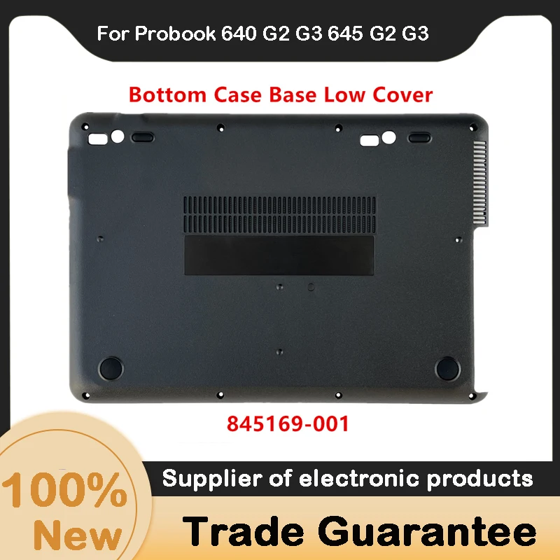 Новинка для HP Probook 640 G2 G3 645 G2 G3 Нижняя стандартная основа низкая крышка E Shell 845169-001
Новинка для HP Probook 640 G2 G3 645 G2 G3 Нижняя стандартная основа низкая крышка E Shell 845169-001